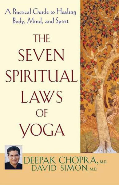 Cover for Deepak Chopra · The Seven Spiritual Laws of Yoga: a Practical Guide to Healing Body, Mind, and Spirit (Inbunden Bok) (2005)