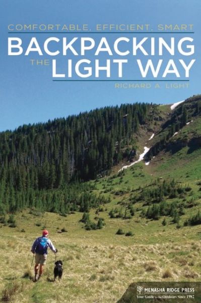 Cover for Richard A. Light · Backpacking the Light Way: Comfortable, Efficient, Smart (Paperback Book) (2015)