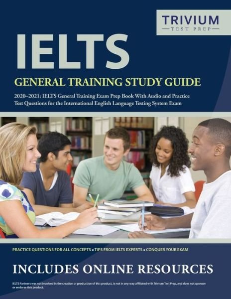 Cover for Trivium English Exam Prep Team · IELTS General Training Study Guide 2020-2021: IELTS General Training Exam Prep Book and Practice Test Questions for the International English Language Testing System Exam (Paperback Bog) (2020)