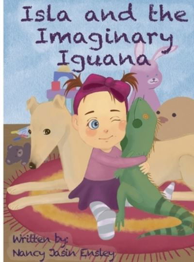 Cover for Nancy Jasin Ensley · Isla and the Imaginary Iguana (Book) (2022)