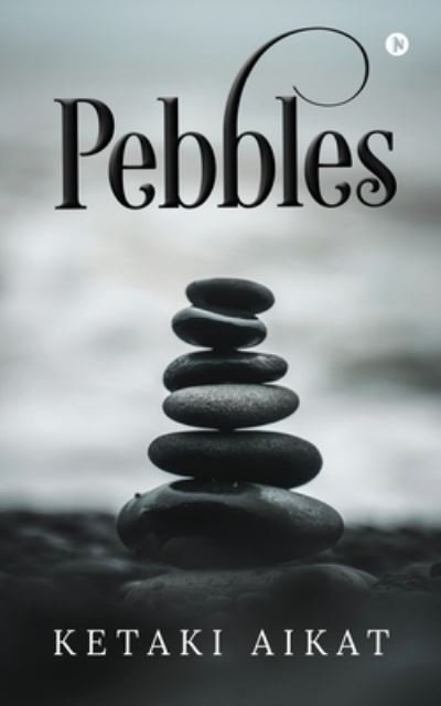 Cover for Ketaki Aikat · Pebbles (Taschenbuch) (2021)