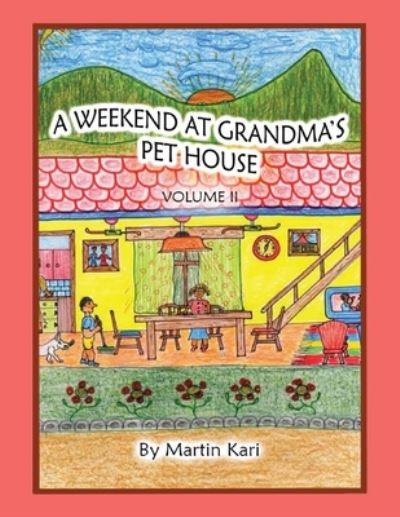 Cover for Martin Kari · A Weekend at Grandma's Pet House Volume II (Paperback Book) (2021)