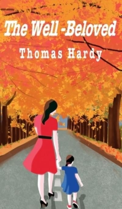Cover for Thomas Hardy · The Well -Beloved (Hardcover Book) (2020)