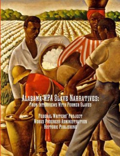 Cover for Federal Writers' Project · Alabama WPA Slave Narratives : From Interviews With Former Slaves (Paperback Book) (2017)