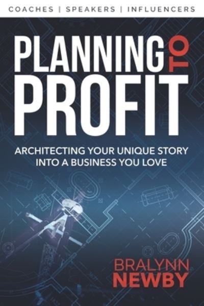 Planning to Profit - Bralynn Newby - Books - Bookpatch LLC - 9781642548280 - April 5, 2021