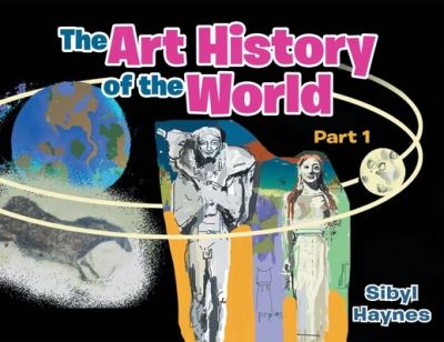 Cover for Sibyl Haynes · The Art History of the World (Paperback Book) (2020)