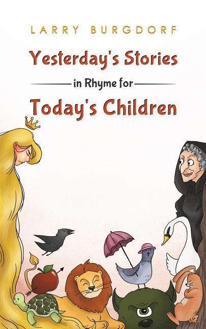 Cover for Larry Burgdorf · Yesterday's Stories in Rhyme for Today's Children (Paperback Book) (2019)