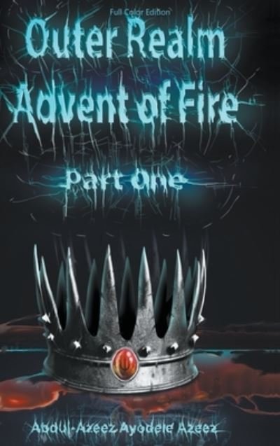 Cover for Abdul-Azeez Ayodele Azeez · Outer Realm : Advent of Fire (Book) (2023)