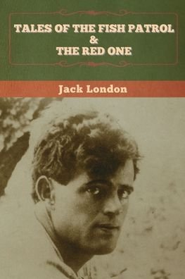 Cover for Jack London · Tales of the Fish Patrol &amp; The Red One (Paperback Bog) (2020)