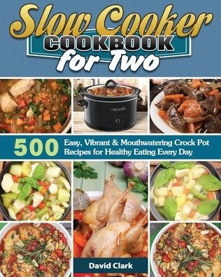 Cover for David Clark · Slow Cooker Cookbook for Two (Paperback Bog) (2020)