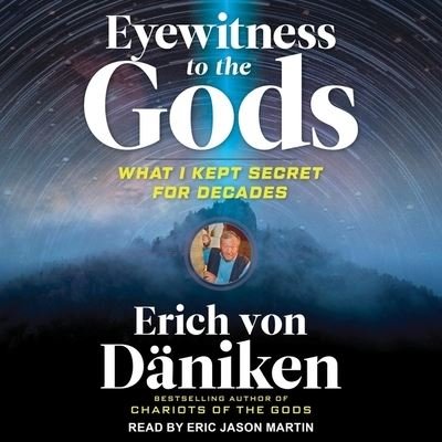 Cover for Erich von Däniken · Eyewitness to the Gods (CD) (2019)