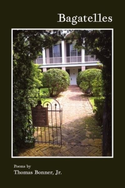 Bagatelles - Bonner, Thomas, Jr. - Livros - BookLogix - 9781665305280 - 26 de janeiro de 2023