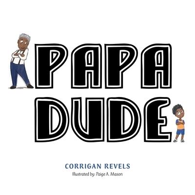 Cover for Corrigan Revels · Papa Dude (Book) (2021)