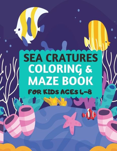 Cover for Dipas Press · Sea Creatures Coloring &amp; Maze Book For Kids Ages 4-8 (Paperback Book) (2019)