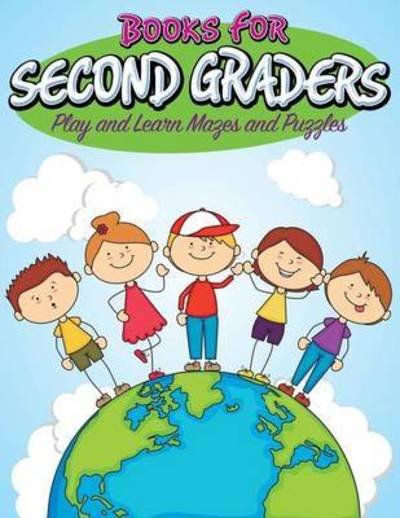 Cover for Speedy Publishing Llc · Books for Second Graders: Play and Learn Mazes and Puzzles (Paperback Book) (2015)