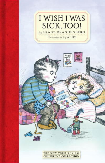 I Wish I Was Sick, Too! - Aliki - Libros - The New York Review of Books, Inc - 9781681372280 - 20 de marzo de 2018