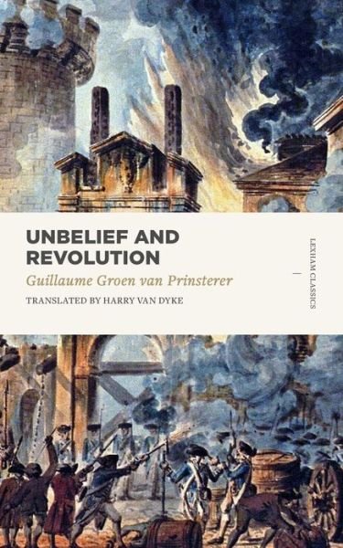 Cover for Groen Van Prinsterer · Unbelief and Revolution (Paperback Book) (2018)
