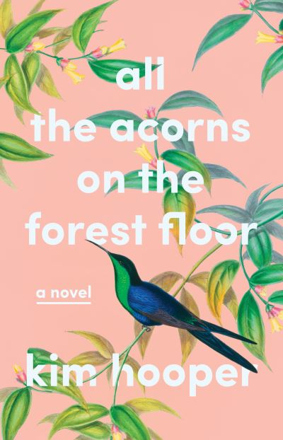 Cover for Kim Hooper · All the Acorns on the Forest Floor: A Novel (Paperback Book) (2021)