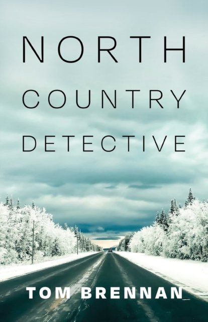 Cover for Tom Brennan · North Country Detective (Paperback Bog) (2022)