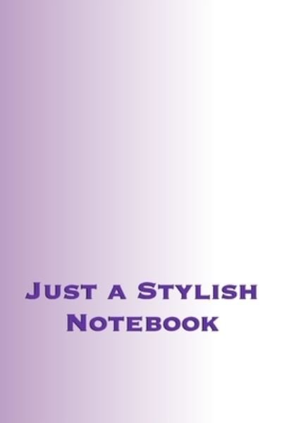 Cover for Pb Journals · Just a Stylish Notebook (Paperback Book) (2019)