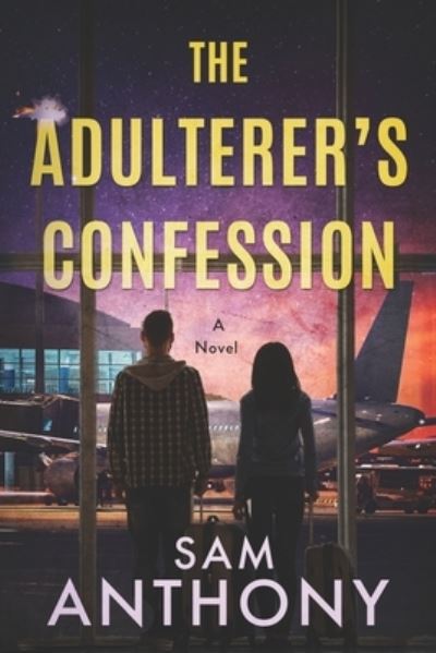 Cover for Sam Anthony · The Adulterer's Confession (Paperback Book) (2019)