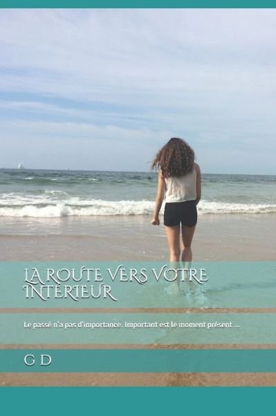 Cover for G D · La Route Vers Votre Interieur (Paperback Bog) (2019)