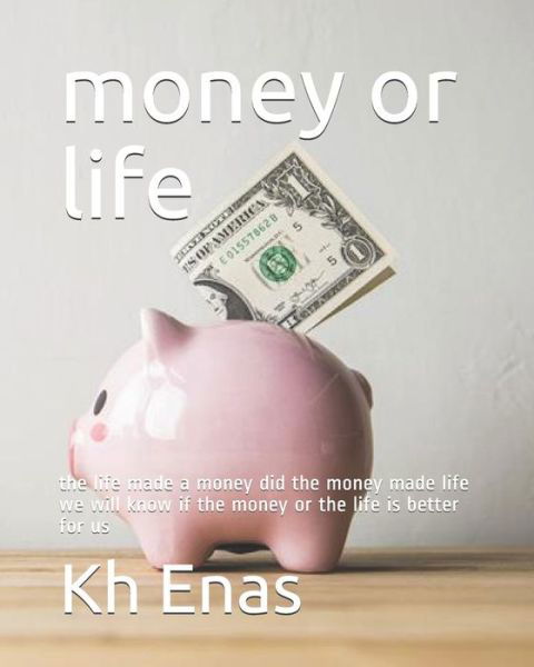 Cover for Kh Enas · Money or Life (Paperback Book) (2019)