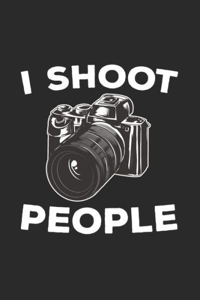 Cover for Hobby Life Notebooks · I Shoot People (Paperback Book) (2019)