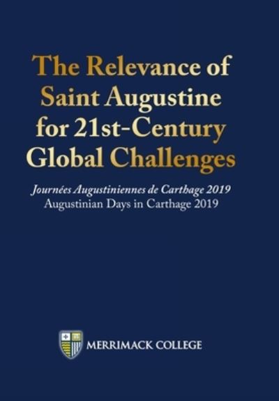 The Relevance of Saint Augustine for 21st-Century Global Challenges - Joseph Kelley - Books - Lulu.com - 9781716632280 - October 22, 2020