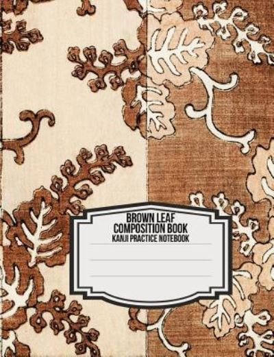 Cover for Iphosphenes Journals · Brown Leaf Composition Book (Taschenbuch) (2018)