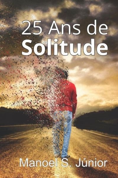 Manoel Junior · 25 ANS de Solitude (Pocketbok) (2018)
