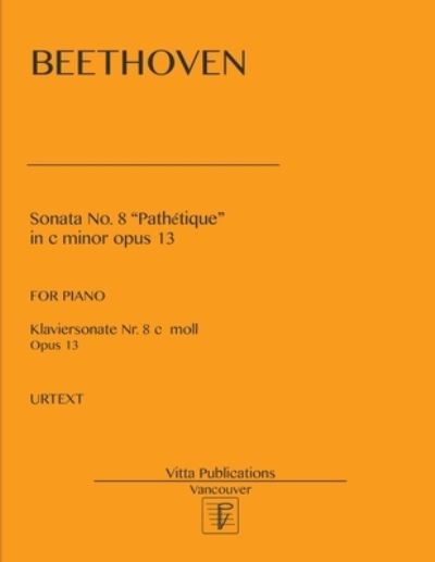 Sonata no. 8 Pathetique - Beethoven - Livros - Createspace Independent Publishing Platf - 9781719545280 - 23 de maio de 2018