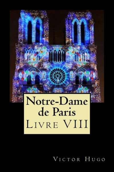 Cover for Victor Hugo · Notre-Dame de Paris (Livre VIII) (Paperback Book) (2018)
