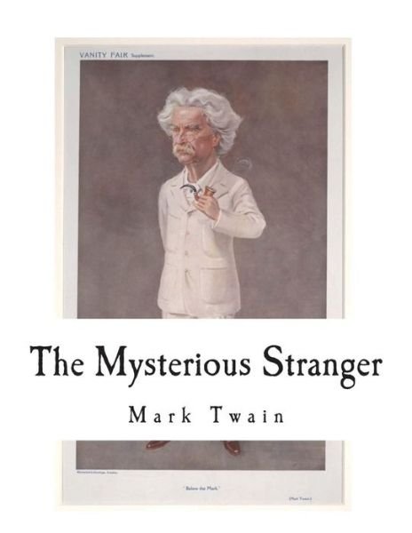 The Mysterious Stranger - Mark Twain - Livros - Createspace Independent Publishing Platf - 9781721748280 - 22 de junho de 2018