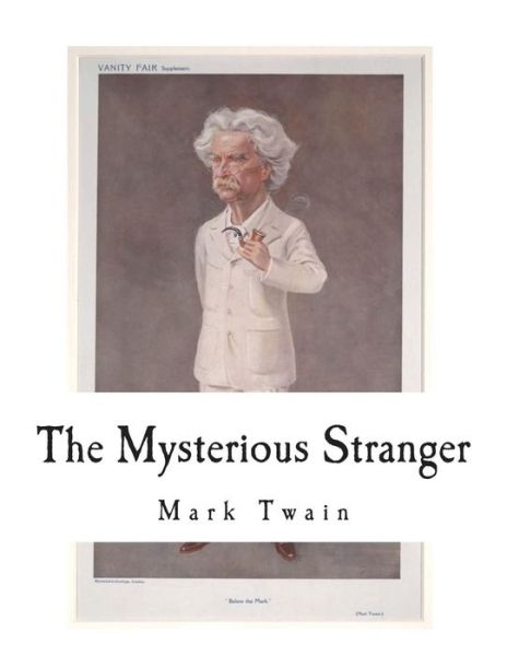 The Mysterious Stranger - Mark Twain - Books - Createspace Independent Publishing Platf - 9781721748280 - June 22, 2018