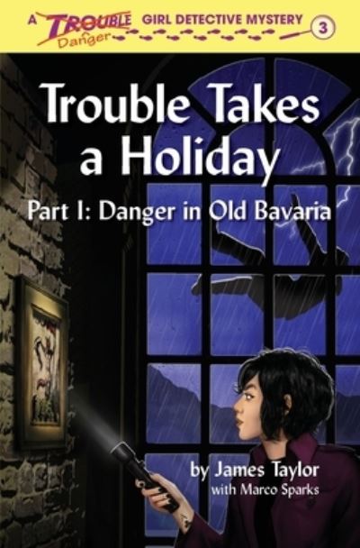 Cover for James Taylor · Trouble Takes a Holiday - Trouble: Girl Detective (Paperback Book) (2022)