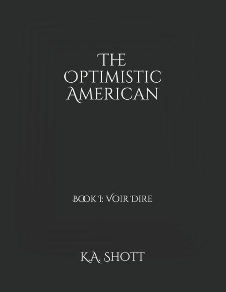 Cover for K A Shott · The Optimistic American (Pocketbok) (2020)