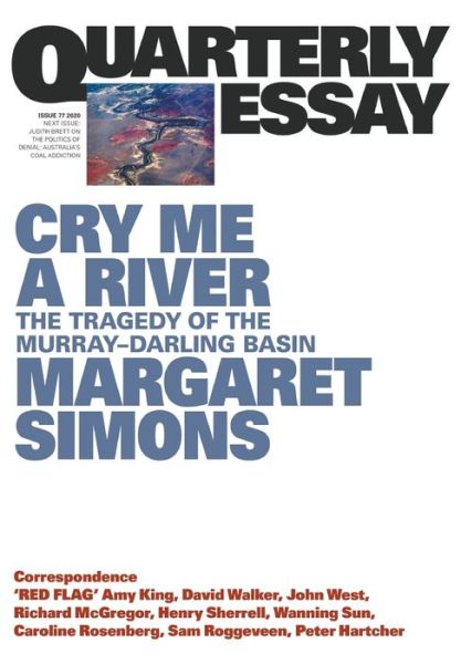 Cover for Margaret Simons · Cry Me A River: The Tragedy of the Murray-Darling Basin:Quarterly Essay 77 (Paperback Book) (2020)