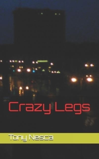 Cover for Tony Nesca · Crazy Legs (Paperback Book) (2020)