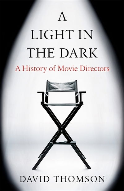 Cover for David Thomson · A Light in the Dark: A History of Movie Directors (Paperback Book) (2022)