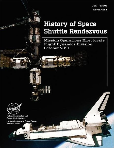 Cover for Nasa Johnson Space Center · History of Space Shuttle Rendezvous (Jsc - 63400. Revision 3) (Paperback Bog) (2011)
