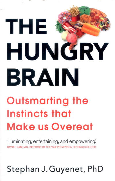 Cover for Dr Stephan Guyenet · The Hungry Brain: Outsmarting the Instincts That Make Us Overeat (Pocketbok) (2017)