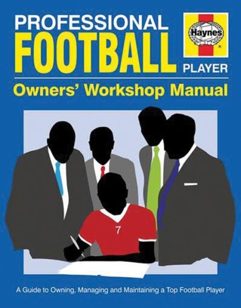 Cover for Haynes Publishing · Professional Football Player Owners' Workshop Manual: A Guide to Owning, Managing and Maintaining a Top Football Player (Innbunden bok) (2018)