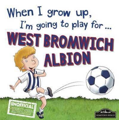 When I Grow Up I'm Going to Play for West Bromich - Gemma Cary - Books -  - 9781785533280 - June 17, 2016