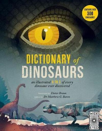 Cover for Dieter Braun · Dictionary of Dinosaurs: An Illustrated A to Z of Every Dinosaur Ever Discovered (Hardcover Book) (2018)