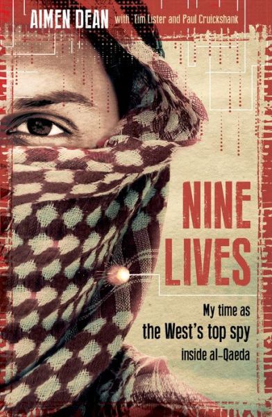 Cover for Aimen Dean · Nine Lives: My Time As MI6's Top Spy Inside al-Qaeda (Hardcover Book) (2018)