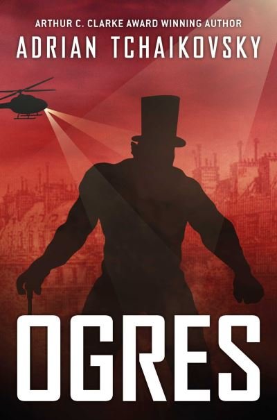 Ogres - Adrian Tchaikovsky - Books - Rebellion - 9781786185280 - March 15, 2022