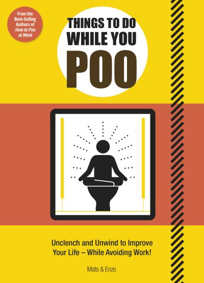 Things to Do While You Poo: From the Bestselling Authors of 'How to Poo at Work' - Mats and Enzo - Livros - Headline Publishing Group - 9781787399280 - 28 de outubro de 2021