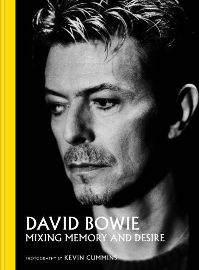 Cover for Kevin Cummins · David Bowie Mixing Memory &amp; Desire: Photographs by Kevin Cummins (Gebundenes Buch) (2023)