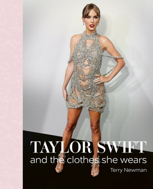 Cover for Terry Newman · Taylor Swift: And the Clothes She Wears - the clothes they wear (Gebundenes Buch) (2023)